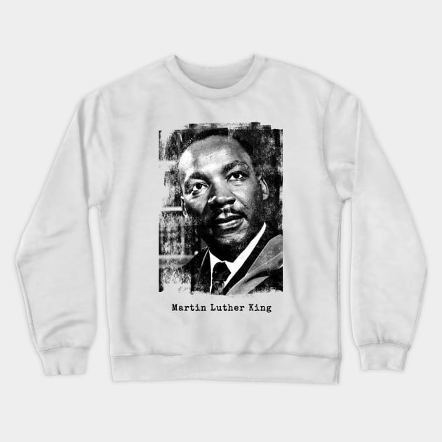 Martin Luther King Crewneck Sweatshirt by Nazar